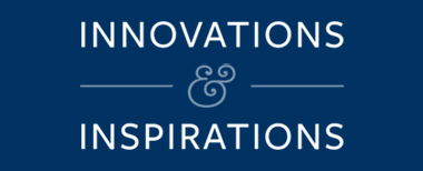 Innovations & Inspirations